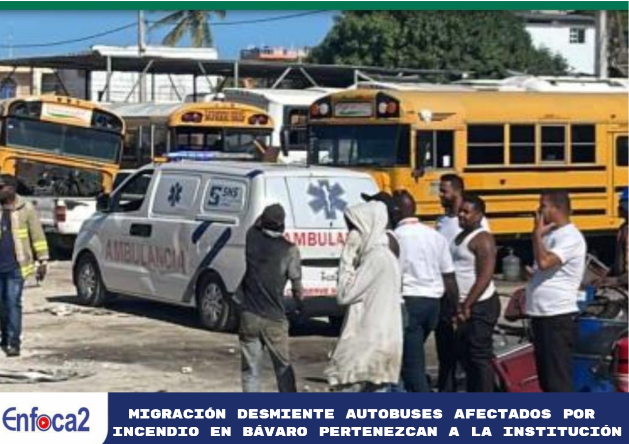 Migración desmiente autobuses afectados por incendio en Bávaro pertenezcan a la institución