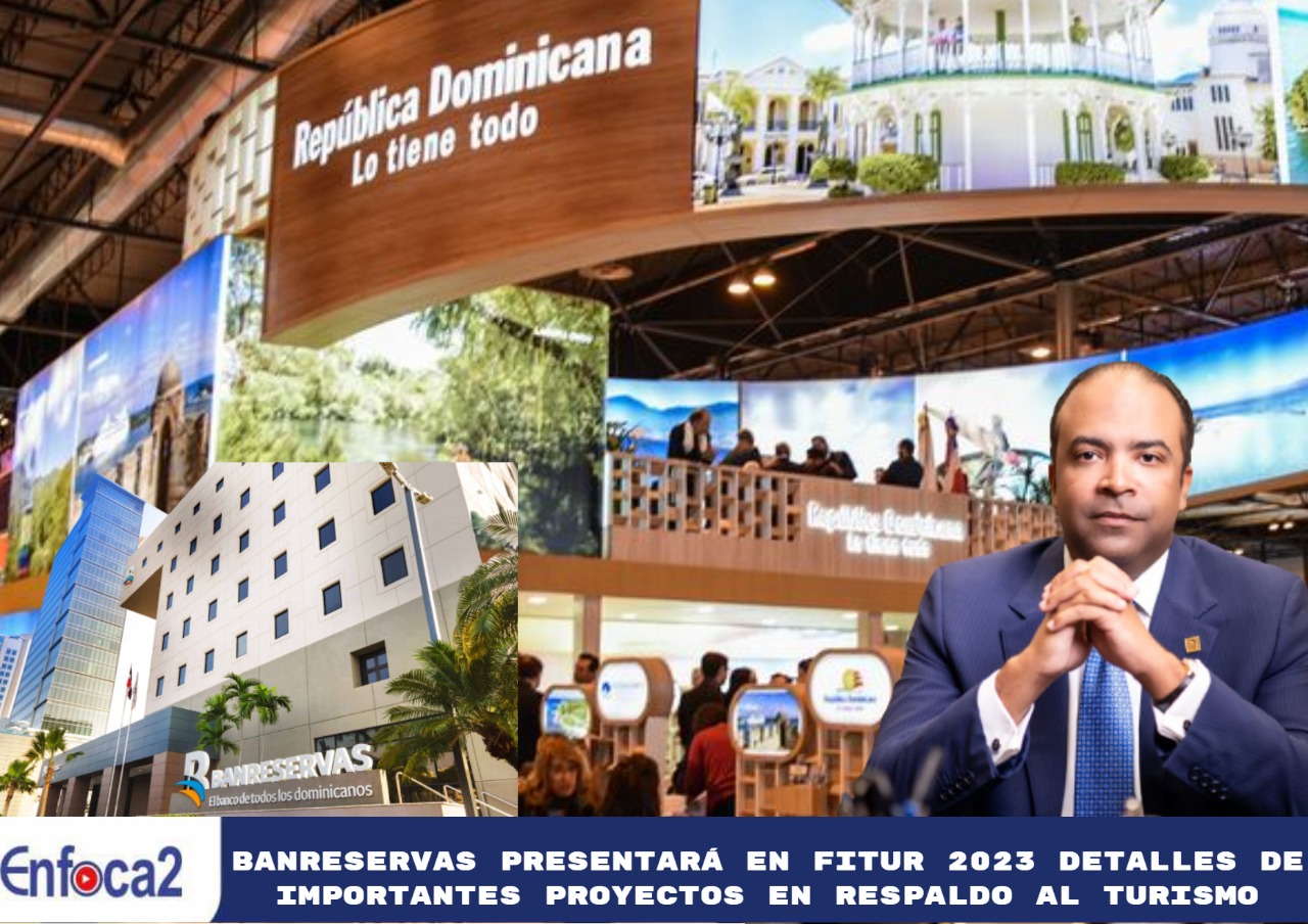Banreservas presentará en FITUR 2023 detalles de importantes proyectos en respaldo al turismo