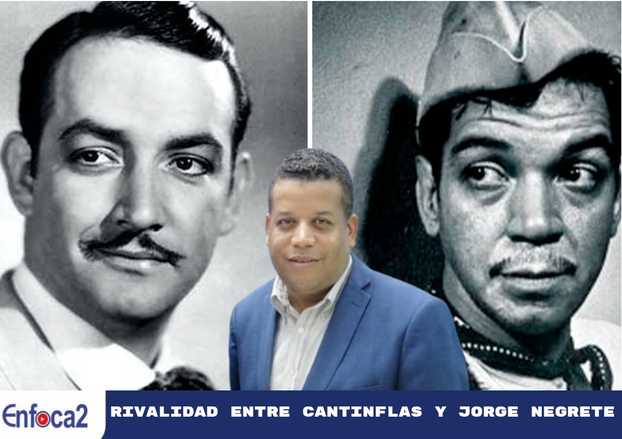 Rivalidad entre Cantinflas y Jorge Negrete.