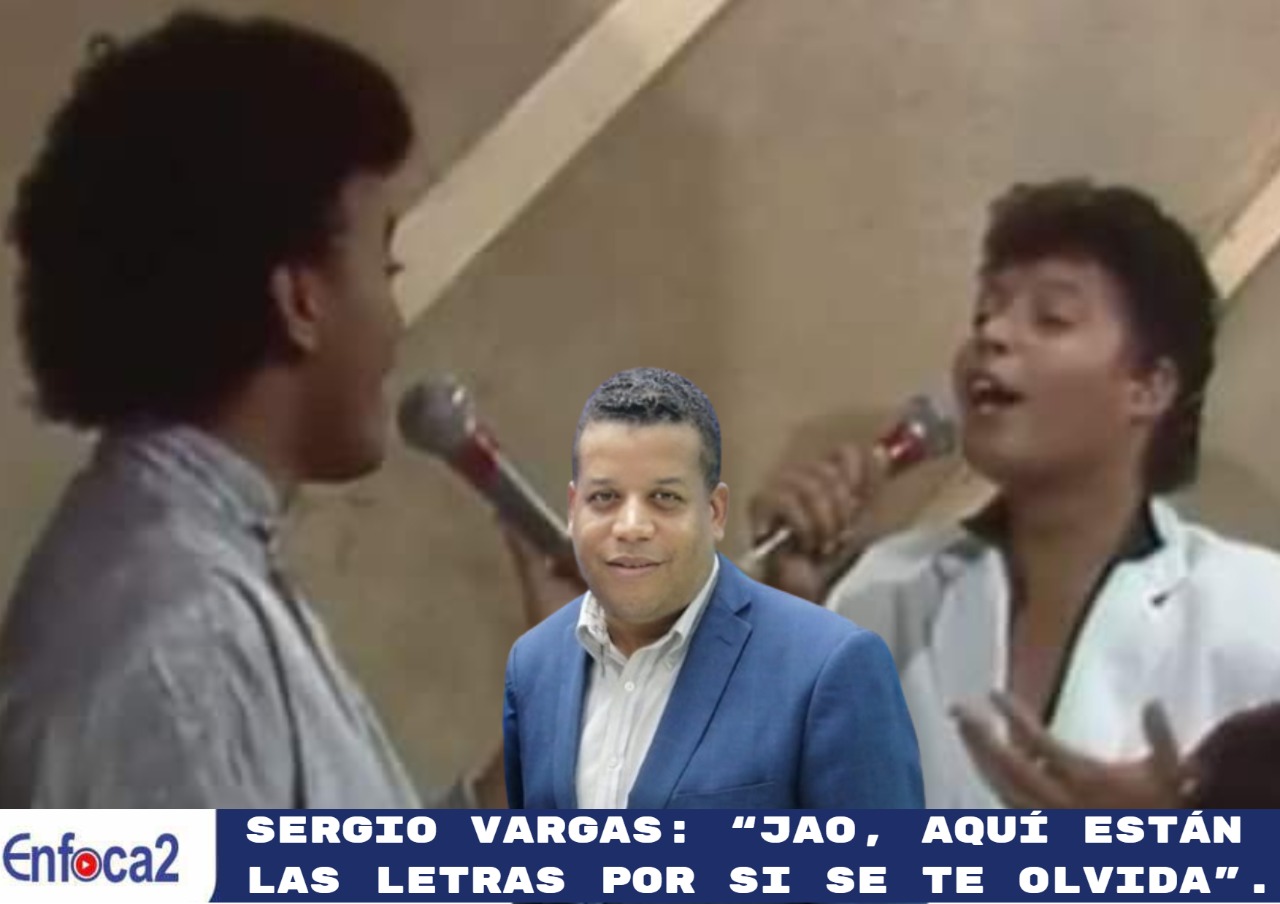 Sergio Vargas: “Jao, aquí están las letras por si se te olvida”.
