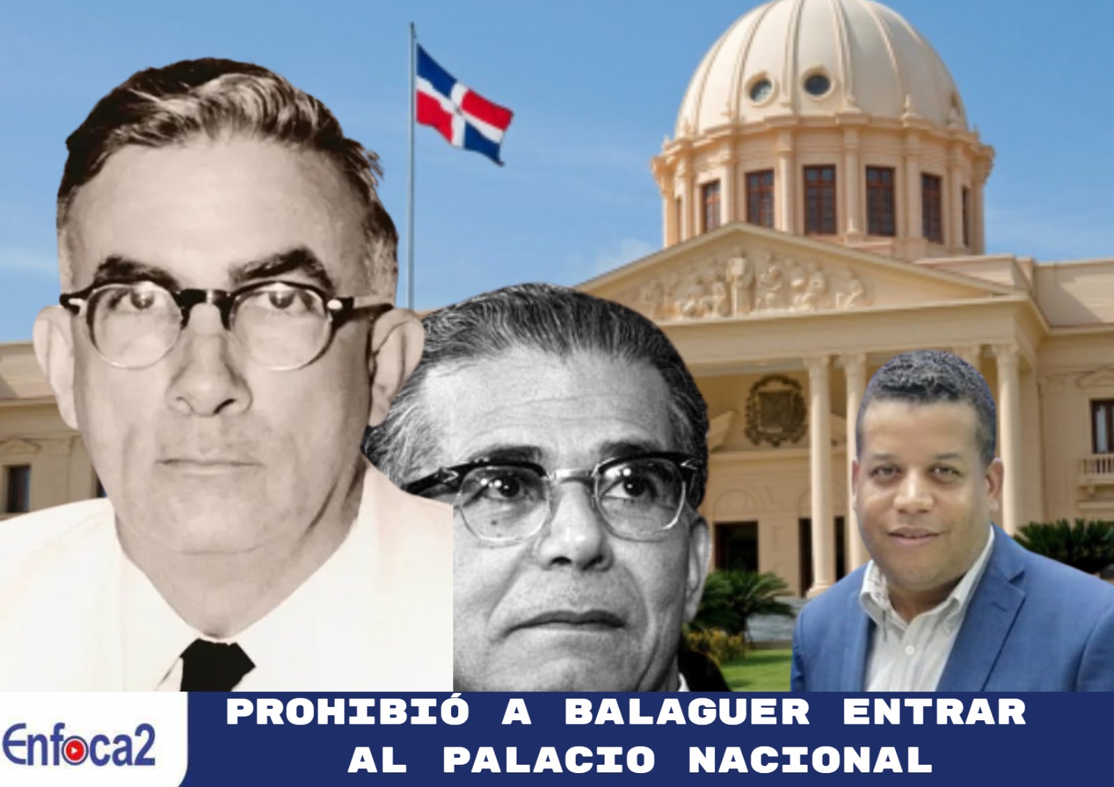 Prohibió a Balaguer entrar al Palacio Nacional