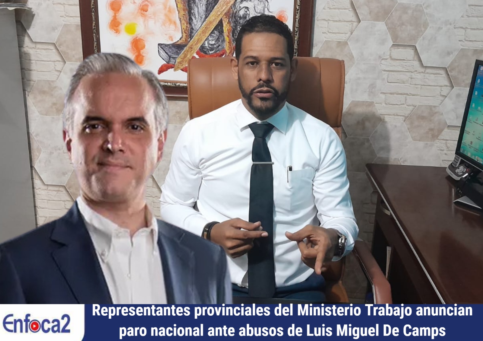 Anuncian paros por abusos del ministro de trabajo Miguel De Camps.