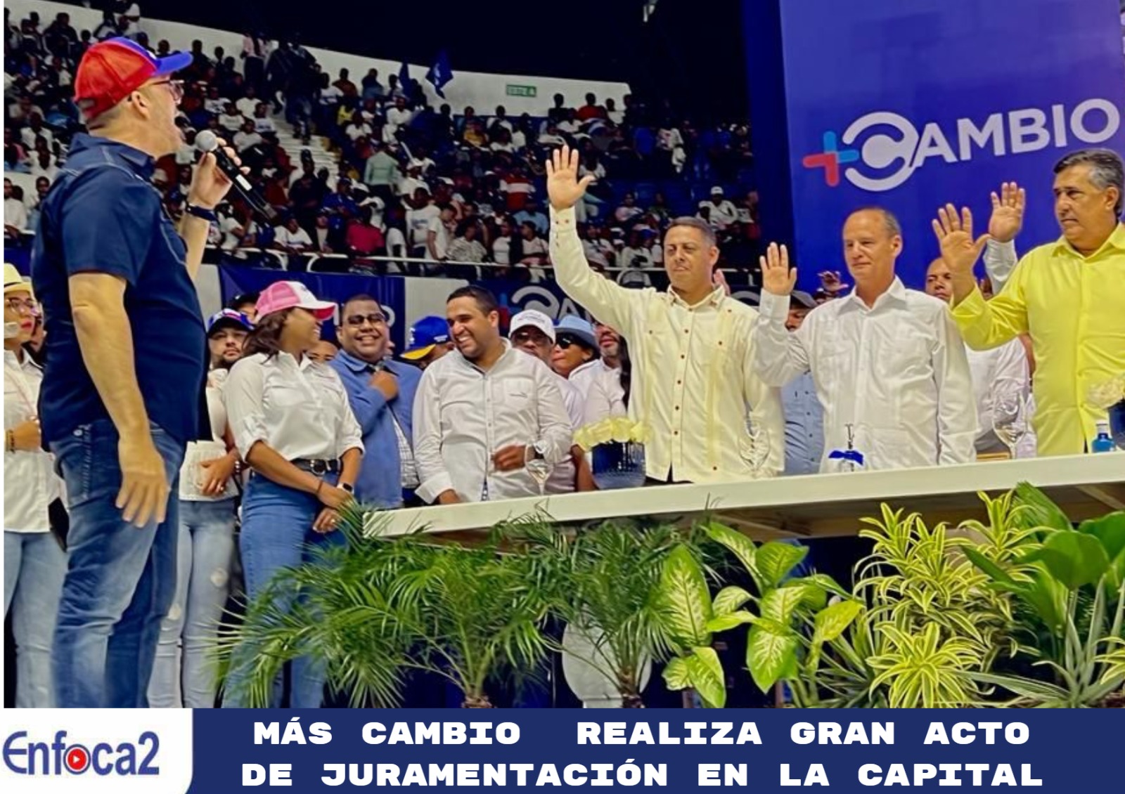 Más Cambio realiza gran acto de juramentación en la Capital