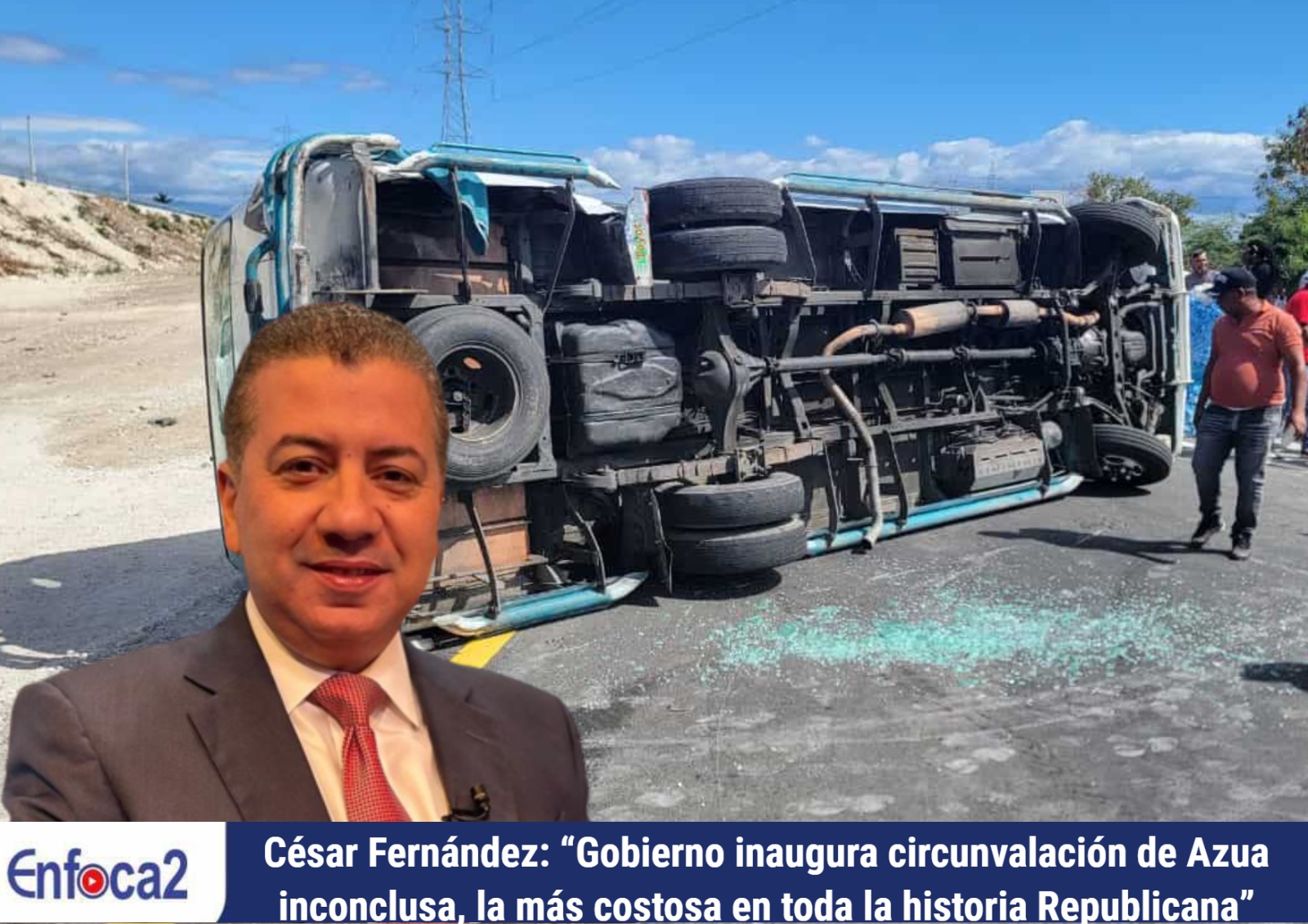 César Fernández: “Gobierno inaugura circunvalación de Azua inconclusa, la más costosa en toda la historia Republicana”