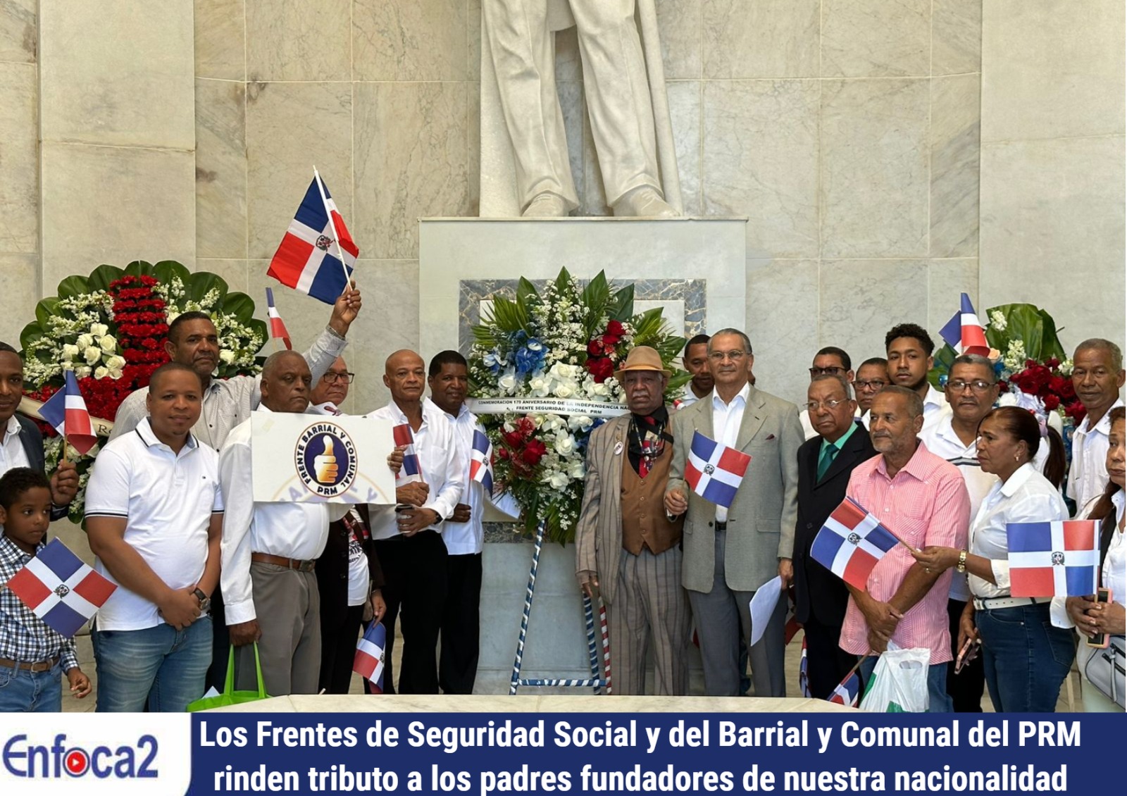 Los Frentes de Seguridad Social y del Barrial y Comunal del PRM rinden tributo a los padres fundadores de nuestra nacionalidad