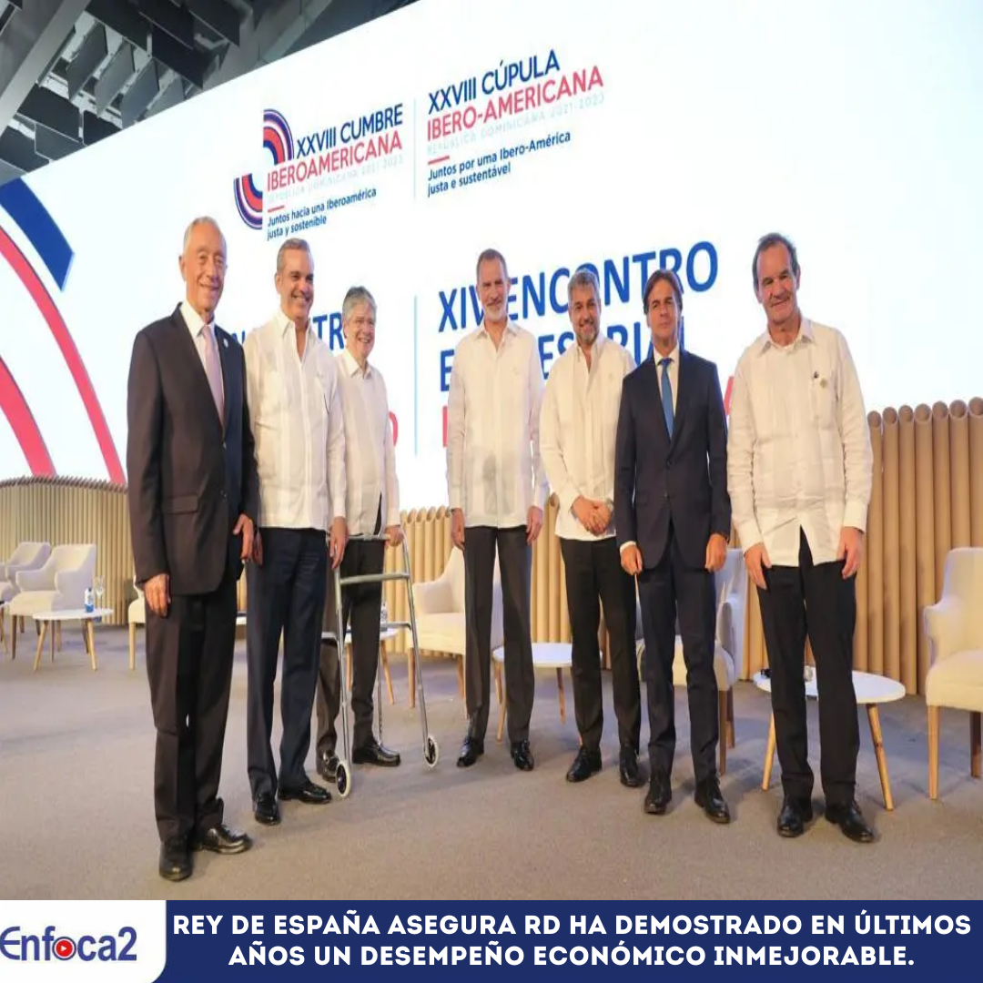 Rey de España asegura RD ha demostrado en últimos años un desempeño económico inmejorable.