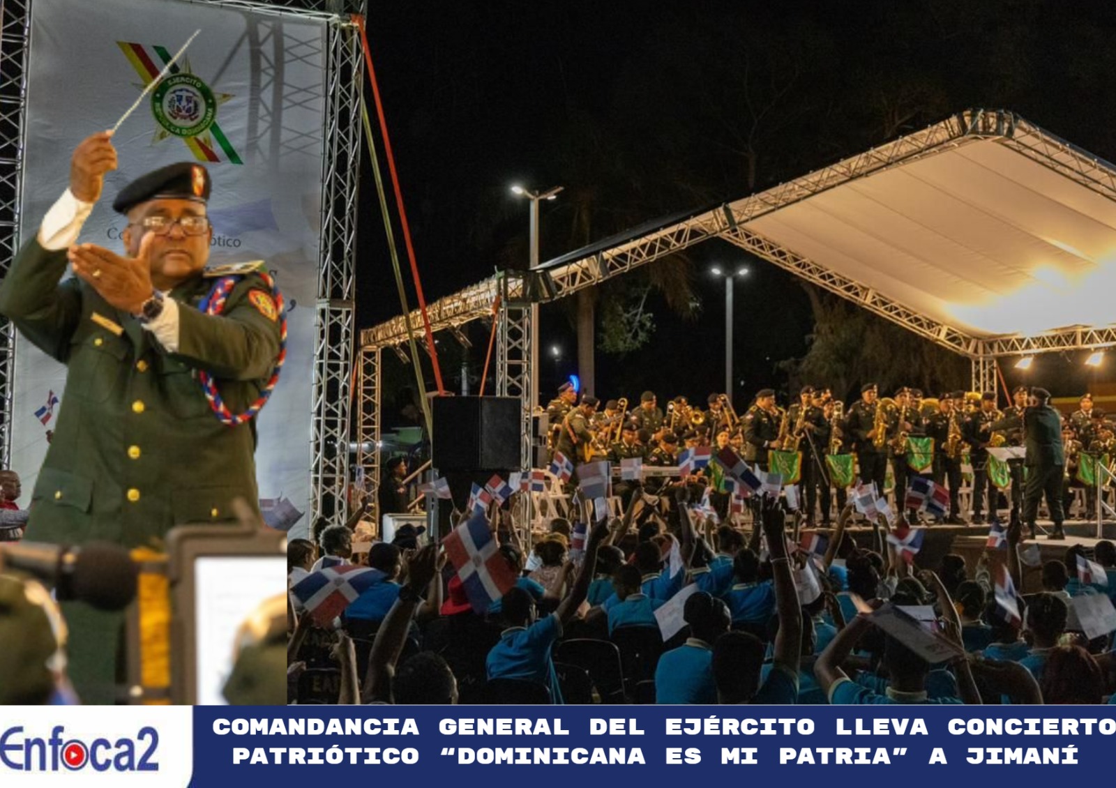 Comandancia General del Ejército lleva Concierto Patriótico “Dominicana es mi Patria” a Jimaní
