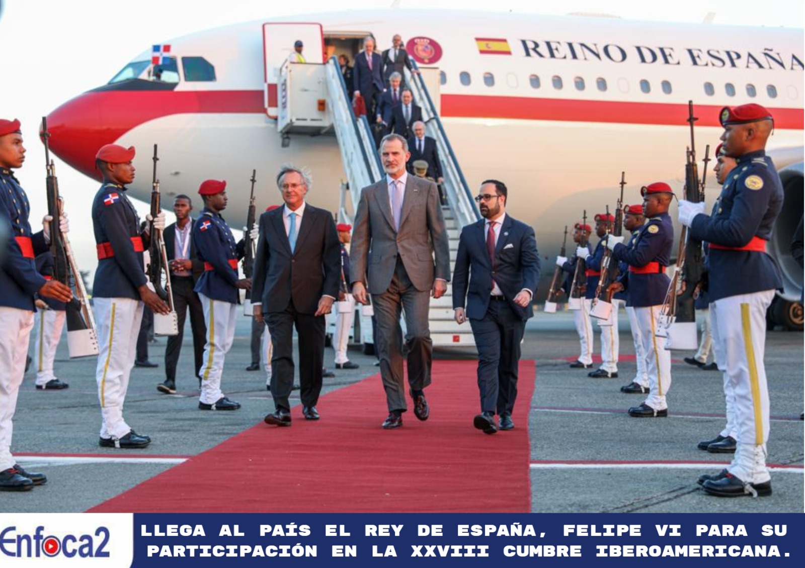 Llega al país el Rey de España, Felipe VI para su participación en la XXVIII Cumbre Iberoamericana.