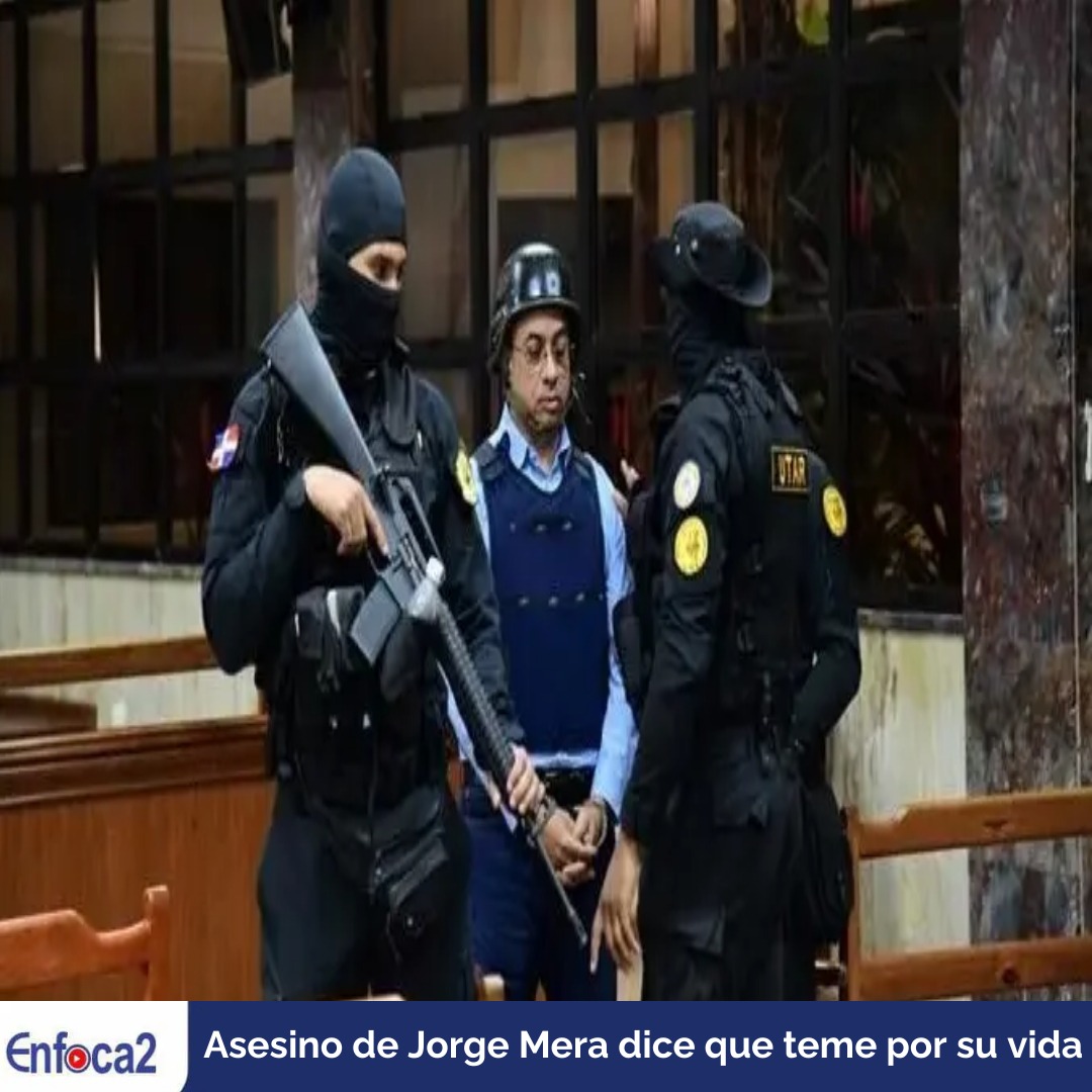 Asesino de Jorge Mera dice que teme por su vida