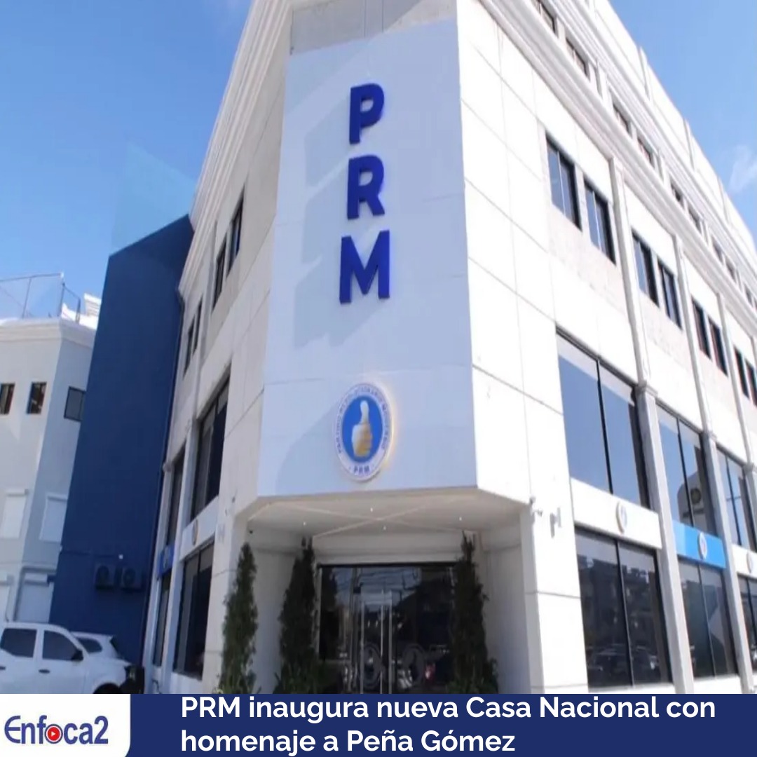 PRM inaugura nueva Casa Nacional con homenaje a Peña Gómez
