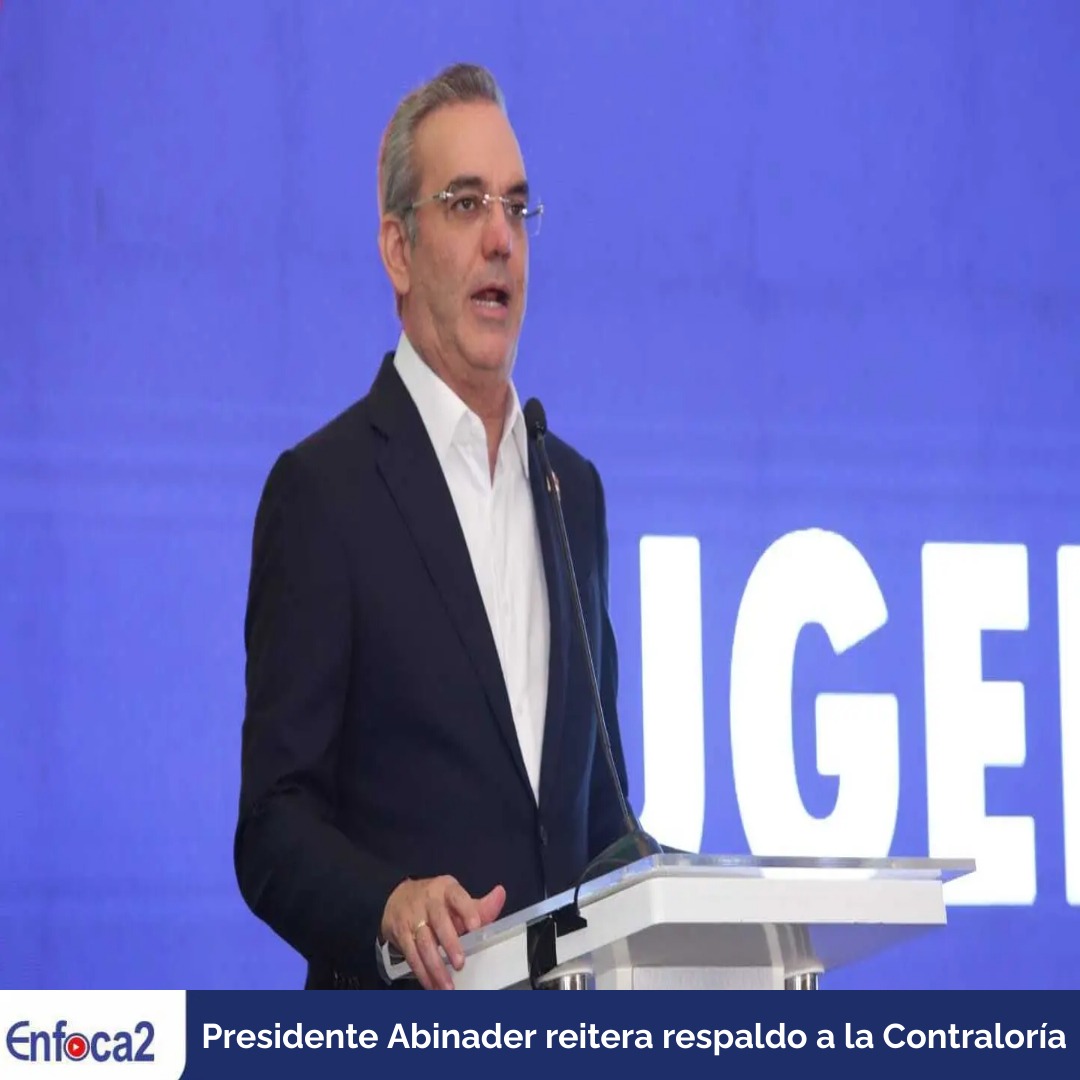 Presidente Abinader reitera respaldo a la Contraloría
