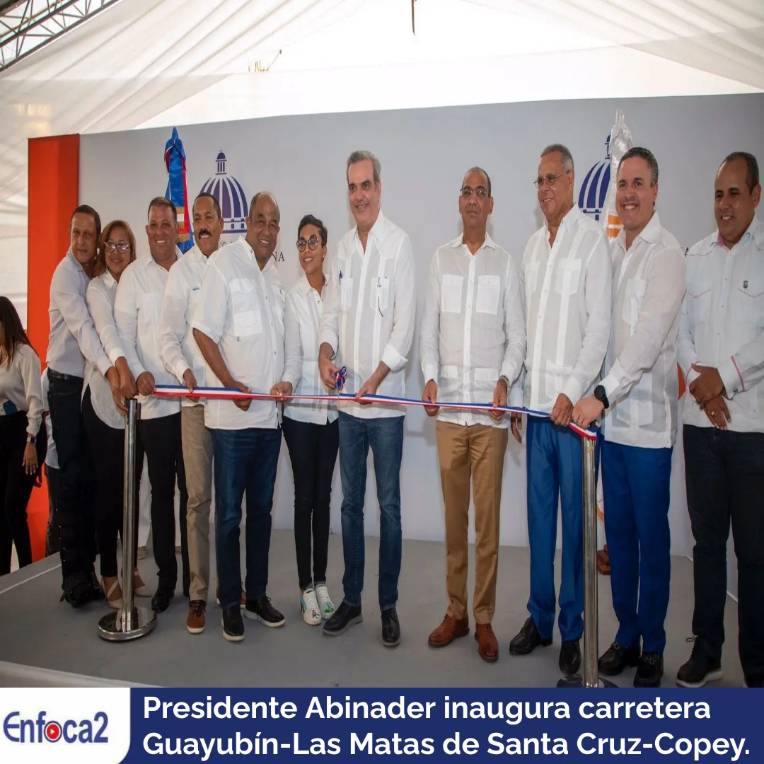 Presidente Abinader inaugura carretera Guayubín-Las Matas de Santa Cruz-Copey.