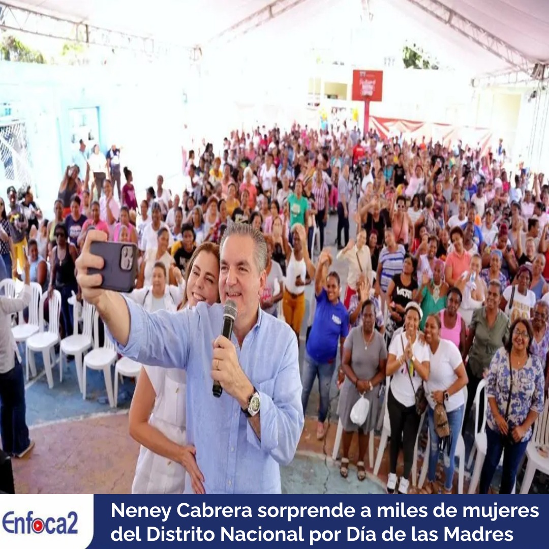 Neney Cabrera sorprende a miles de mujeres del Distrito Nacional por Día de las Madres