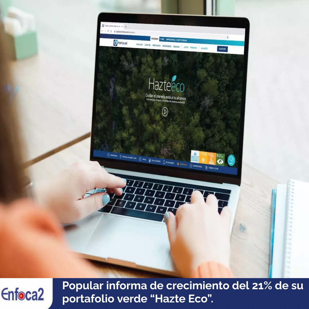Popular informa de crecimiento del 21% de su portafolio verde “Hazte Eco”.