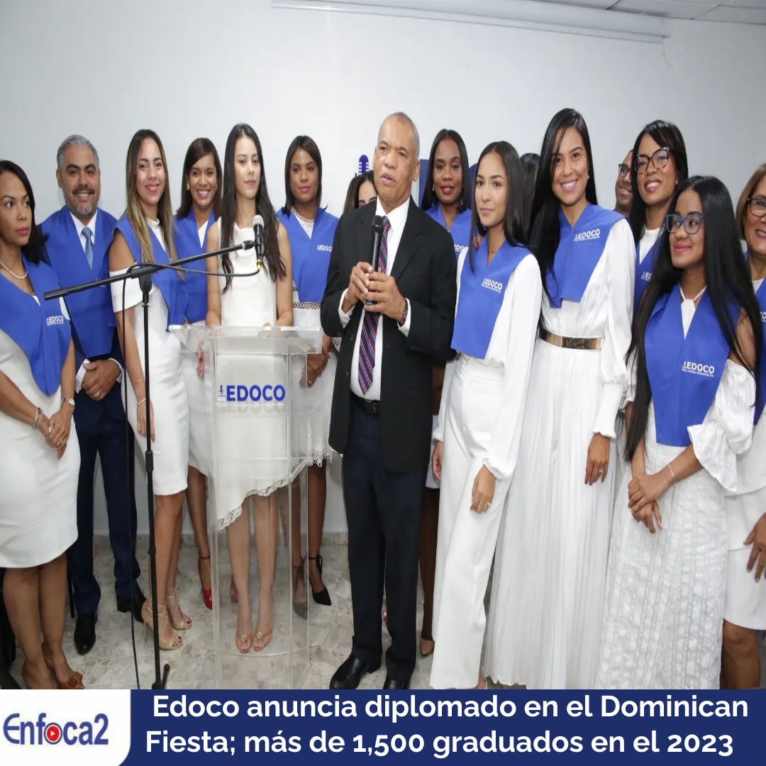Edoco anuncia diplomado en el Dominican Fiesta; más de 1,500 graduados en el 2023
