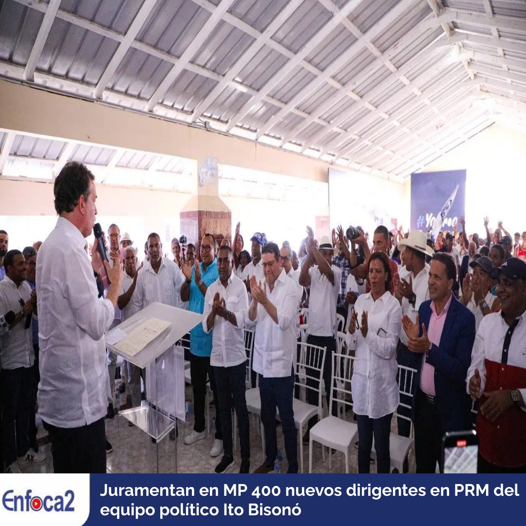 Juramentan en MP 400 nuevos dirigentes en PRM del equipo político Ito Bisonó