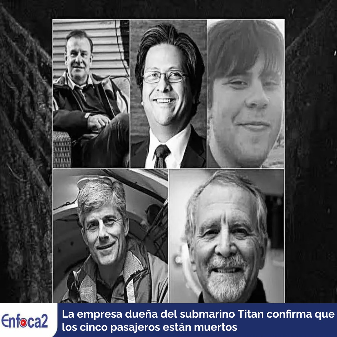 La empresa dueña del submarino Titan confirma que los cinco pasajeros están muertos