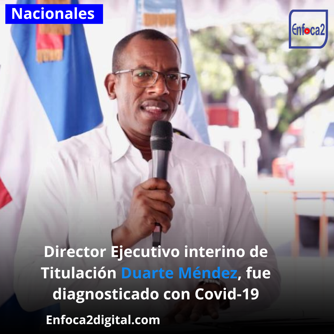 Interino de Titulación Duarte Méndez, fue diagnosticado con Covid-19.