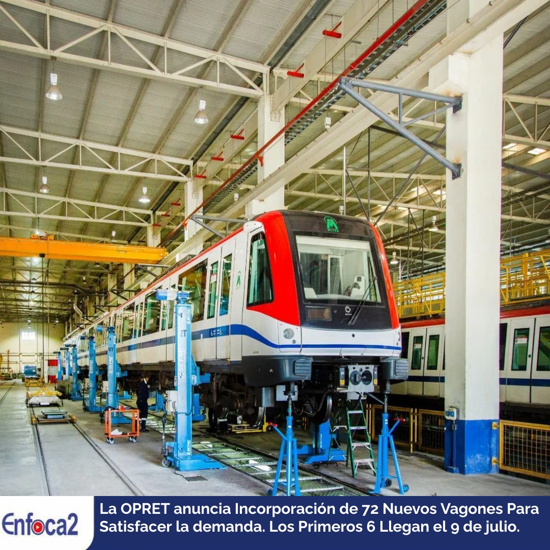 La OPRET anuncia Incorporación de 72 Nuevos Vagones Para Satisfacer la demanda. Los Primeros 6 Llegan el 9 de julio.