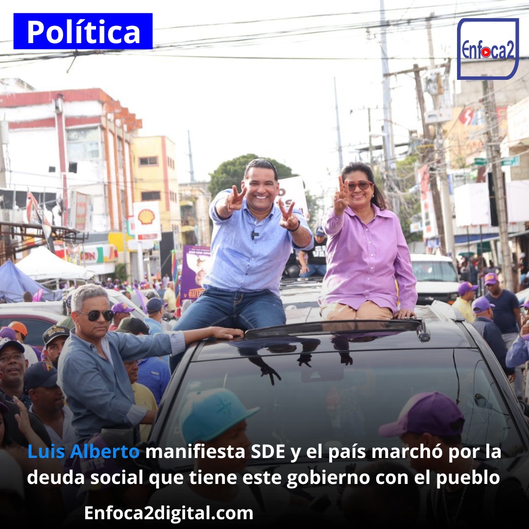 Luis Alberto manifiesta SDE y el país marchó por la deuda social que tiene este gobierno con el pueblo
