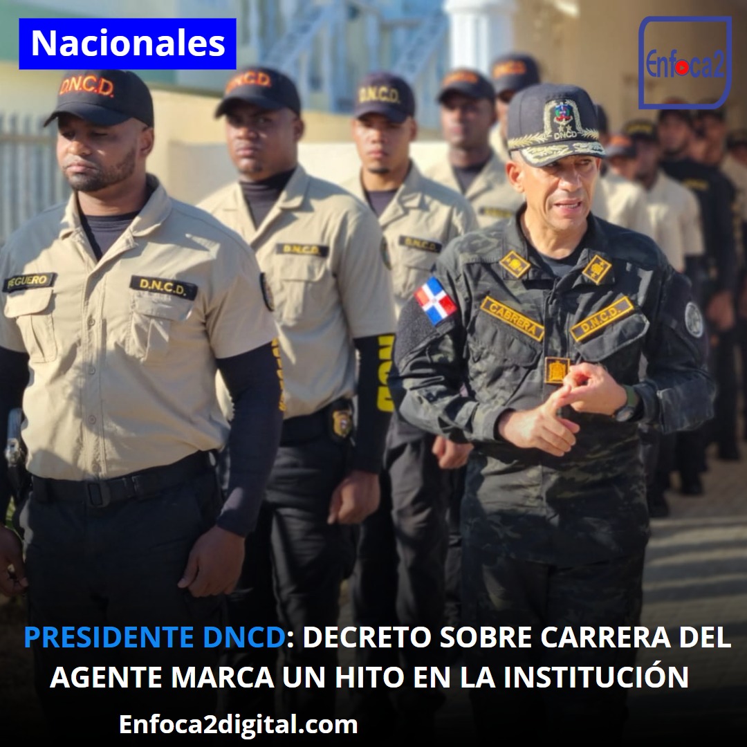 PRESIDENTE DNCD: DECRETO SOBRE CARRERA DEL AGENTE MARCA UN HITO EN LA INSTITUCIÓN