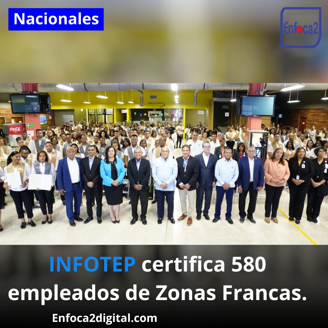 INFOTEP certifica 580 empleados de Zonas Francas.