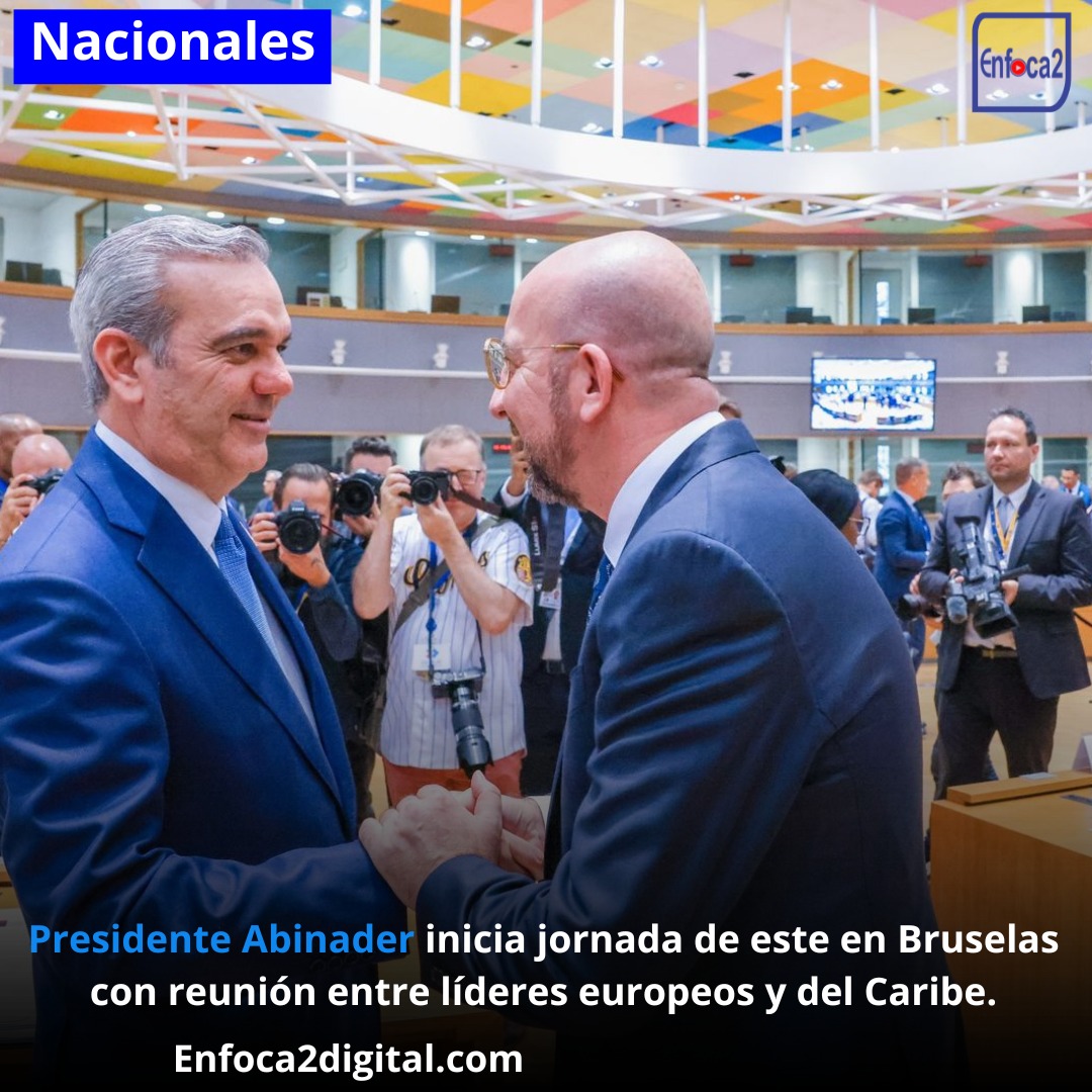 Presidente Abinader inicia jornada de este en Bruselas con reunión entre líderes europeos y del Caribe.