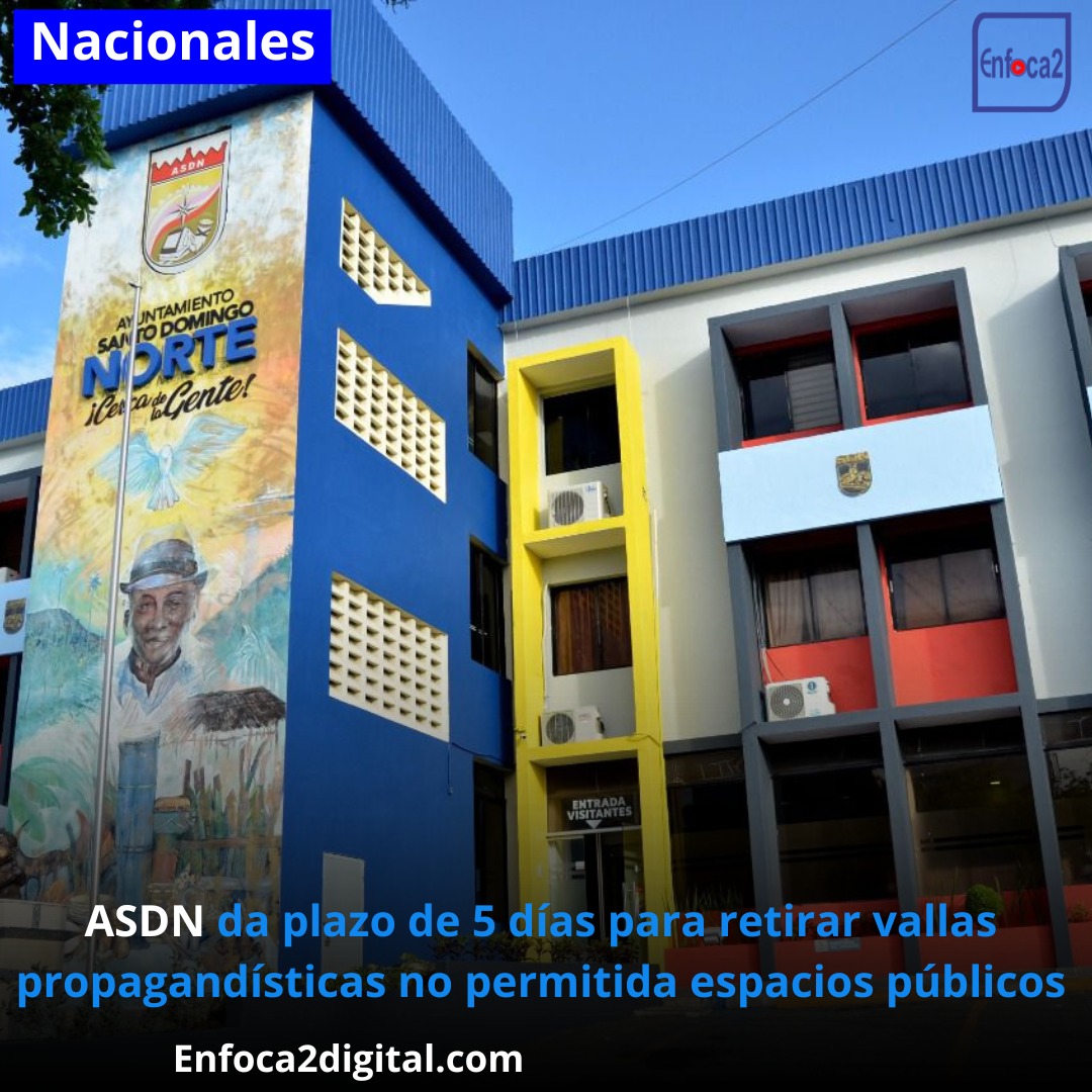 ASDN da plazo de 5 días para retirar vallas propagandísticas no permitida espacios públicos