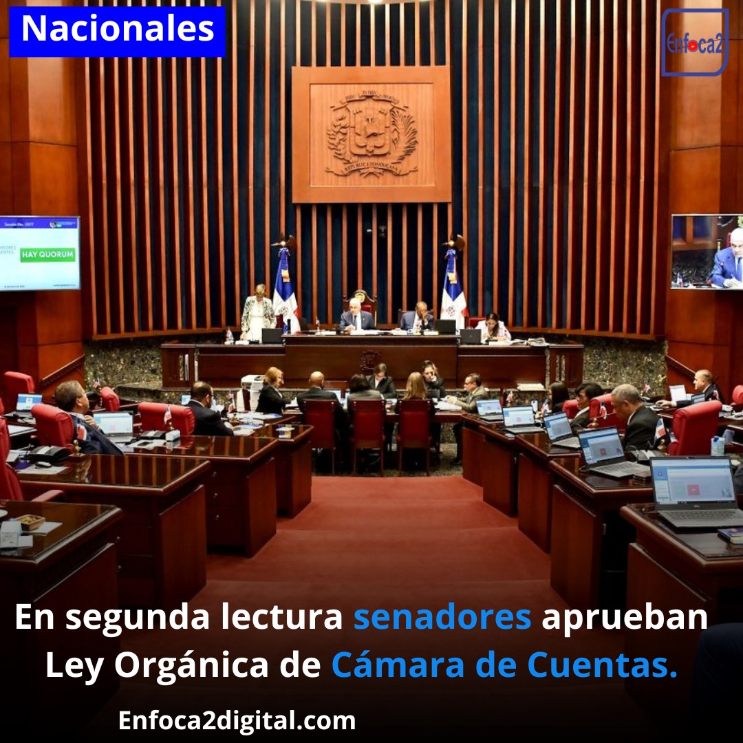 En segunda lectura senadores aprueban Ley Orgánica de Cámara de Cuentas.