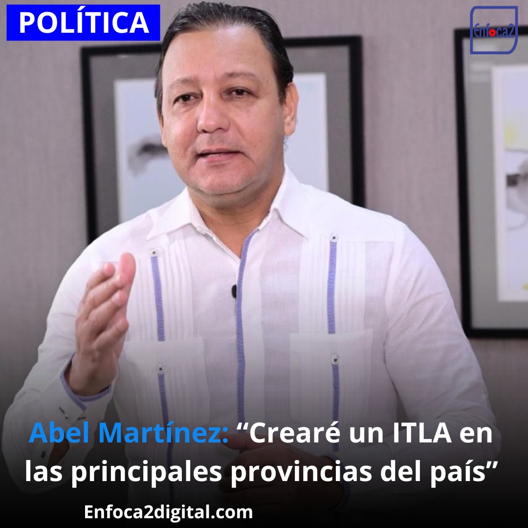 Abel Martínez: “Crearé un ITLA en las principales provincias del país”