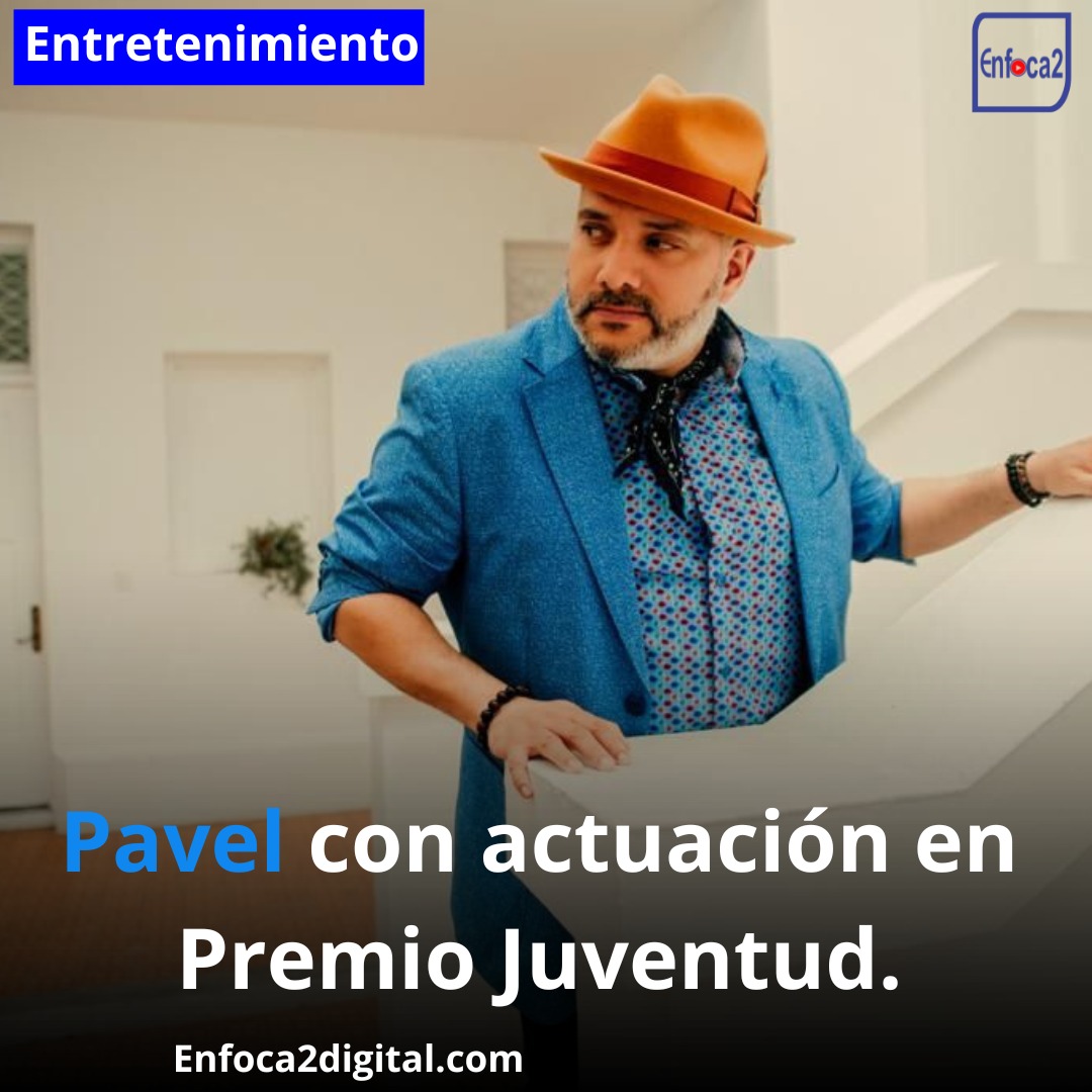 Pavel con actuación en Premio Juventud.