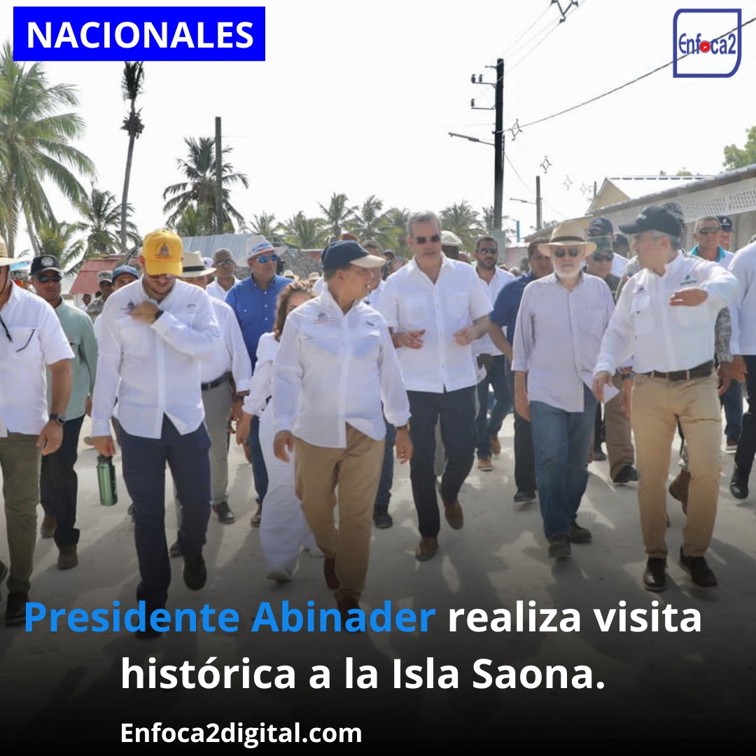 Presidente Abinader realiza visita histórica a la Isla Saona.