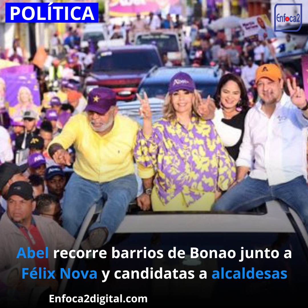 Abel recorre barrios de Bonao junto a Félix Nova y candidatas a alcaldesas