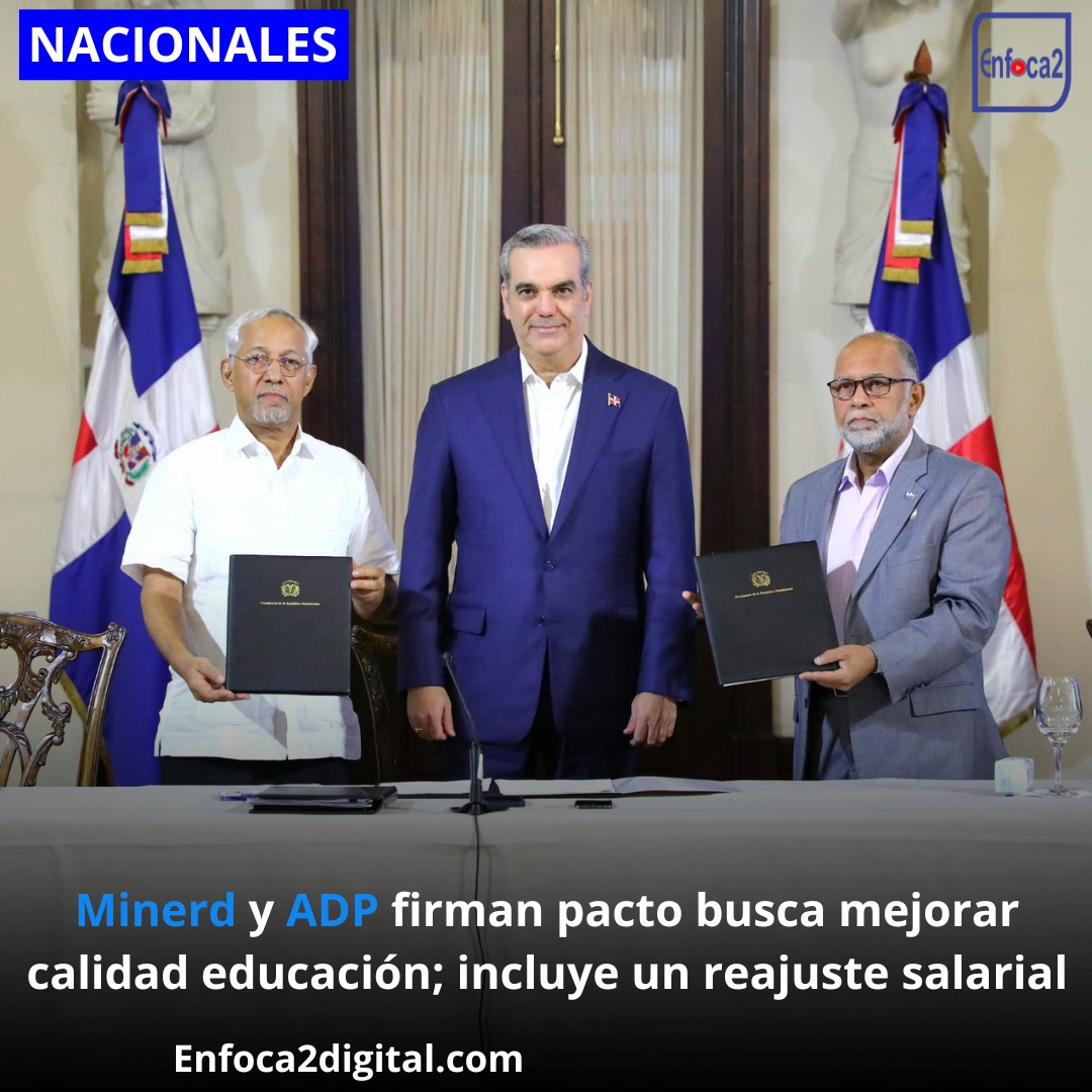 Minerd y ADP firman pacto busca mejorar calidad educación; incluye un reajuste salarial