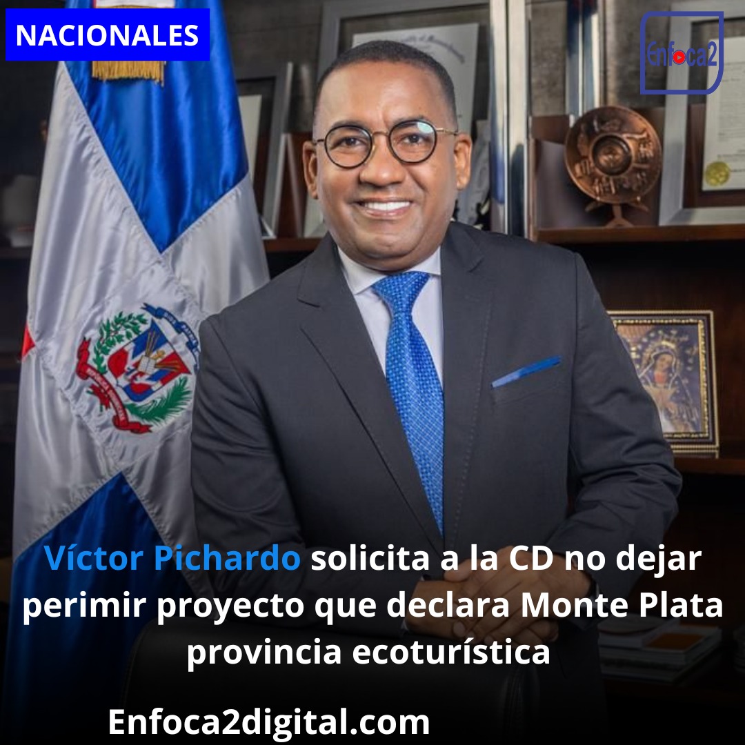 https://enfoca2noticias.com/victor-pichardo-solicita-a-la-cd-no-dejar-perimir-proyecto-que-declara-monte-plata-provincia-ecoturistica/