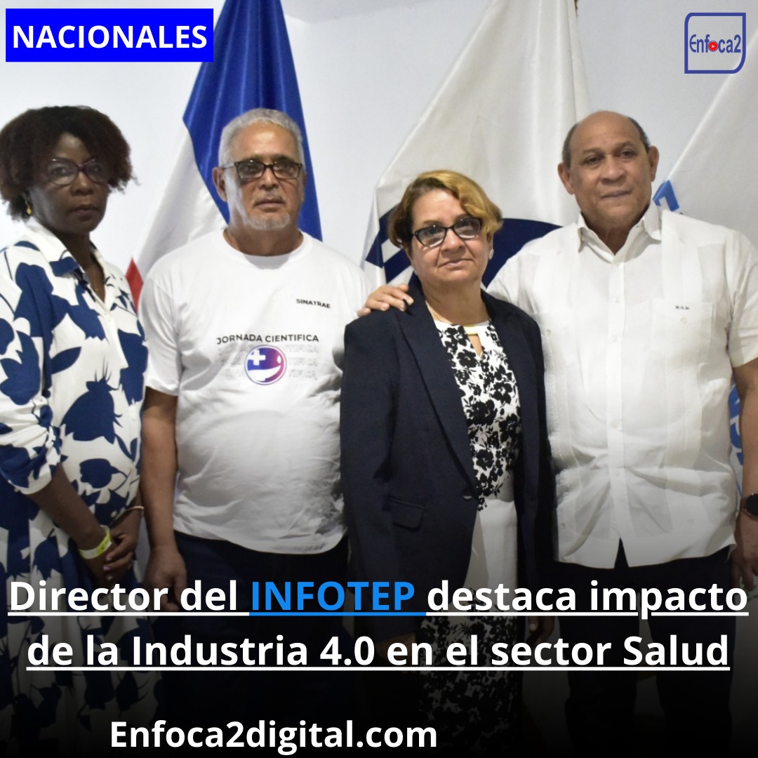 Director del INFOTEP destaca impacto de la Industria 4.0 en el sector Salud