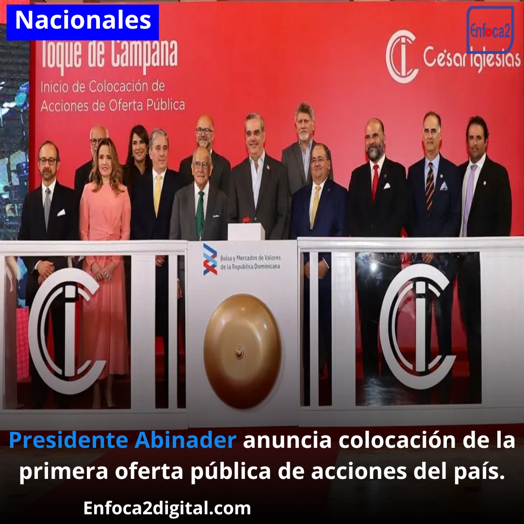 Presidente Abinader anuncia colocación de la primera oferta pública de acciones del país.