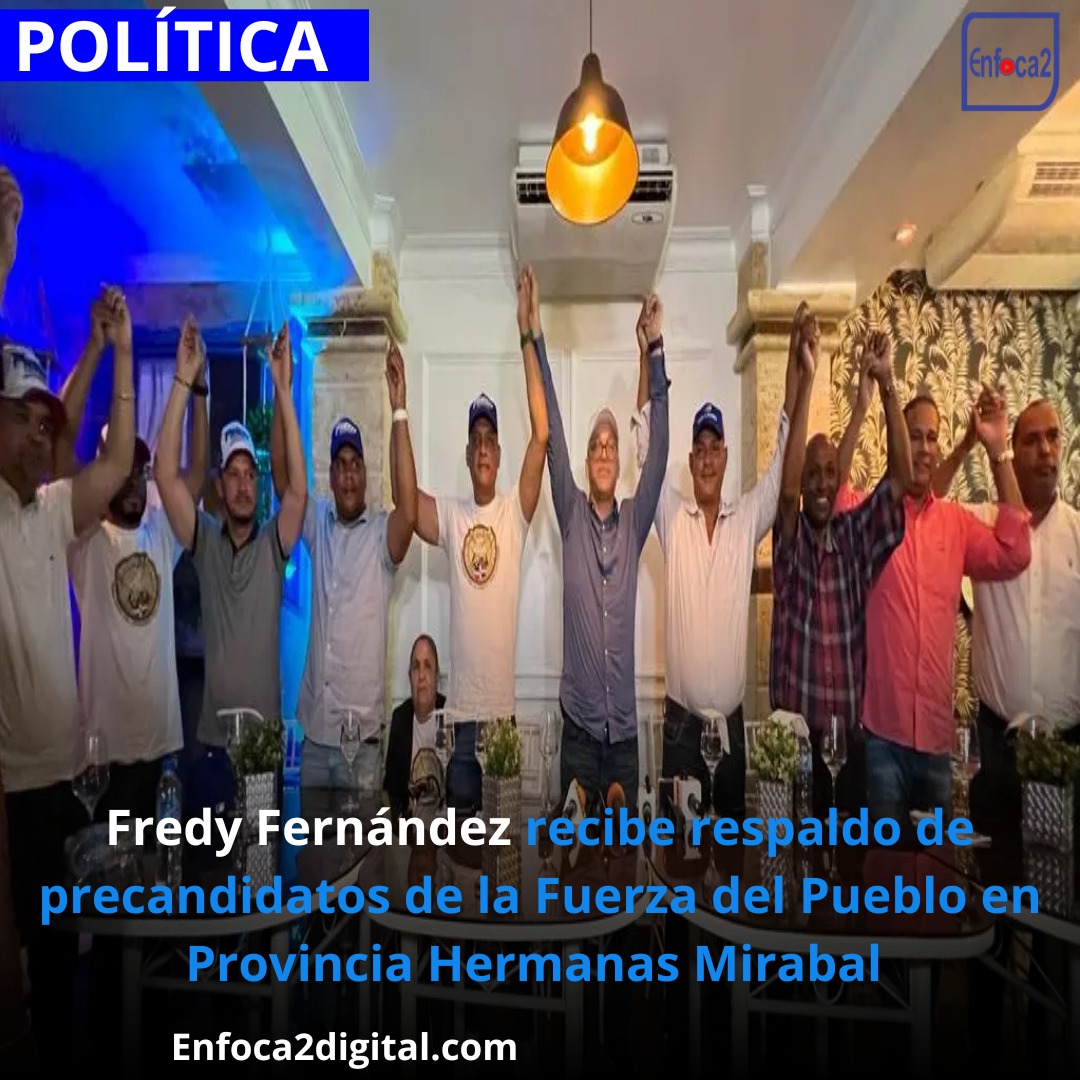 Fredy Fernández recibe respaldo de precandidatos de la Fuerza del Pueblo en Provincia Hermanas Mirabal