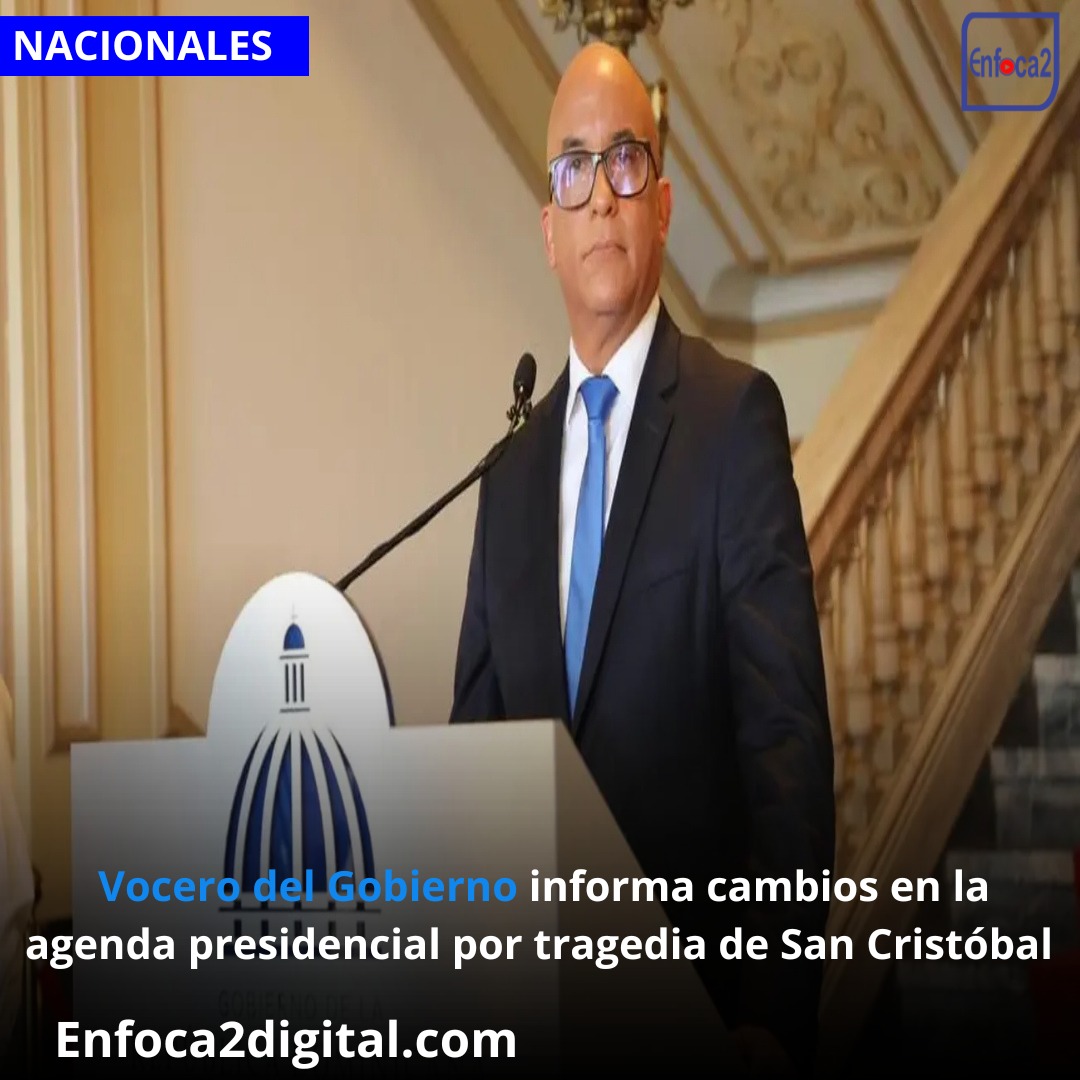 Vocero del Gobierno informa cambios en la agenda presidencial por tragedia de San Cristóbal