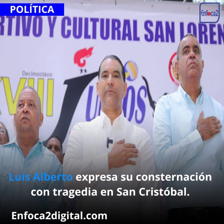 Luis Alberto expresa su consternación con tragedia en San Cristóbal.