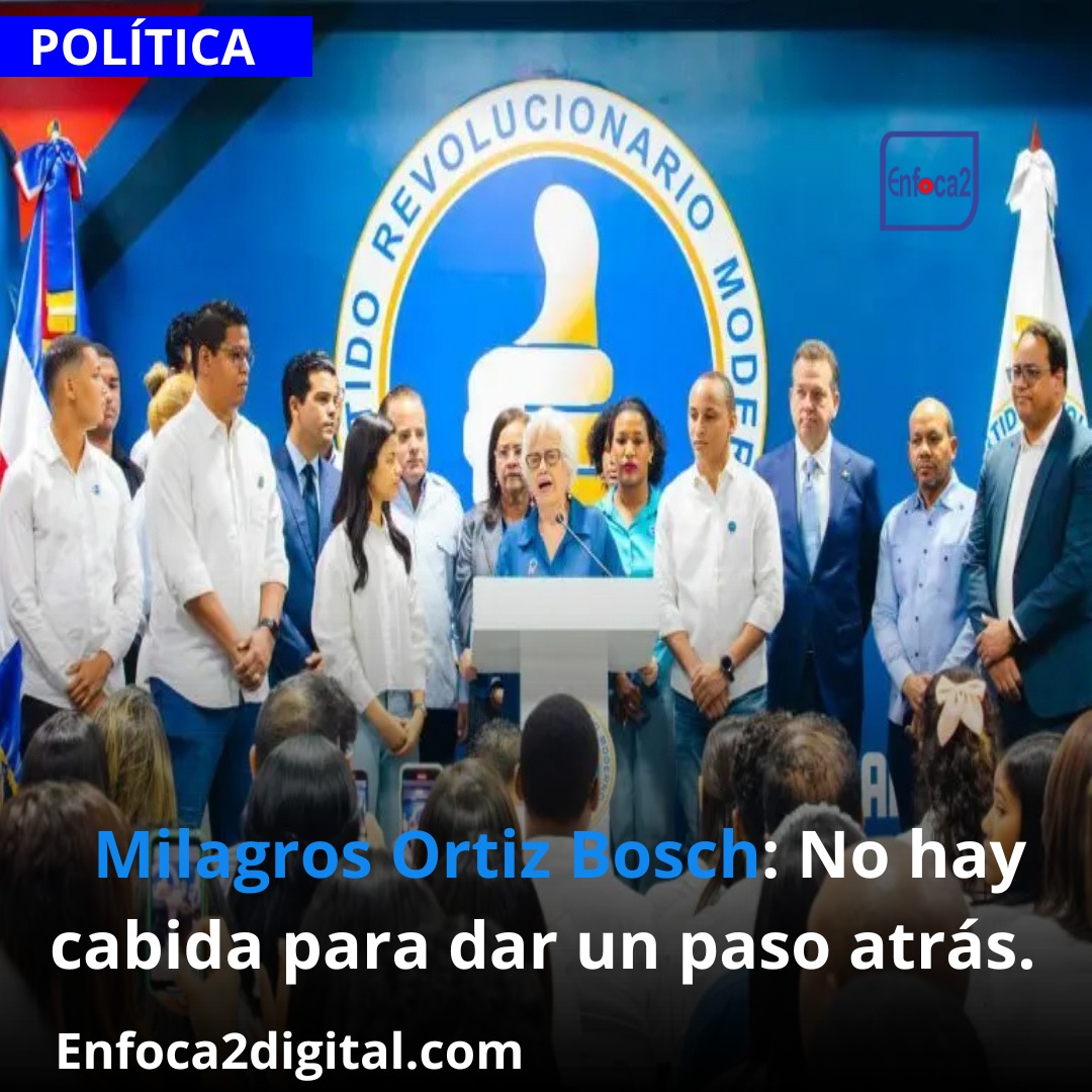 Milagros Ortiz Bosch: No hay cabida para dar un paso atrás.