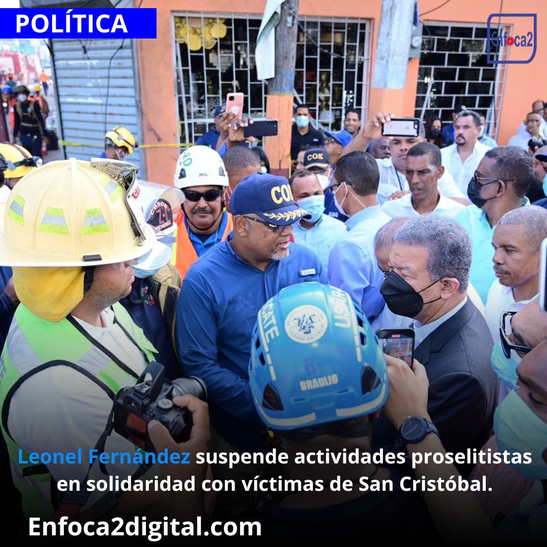 Leonel Fernández suspende actividades proselitistas en solidaridad con víctimas de San Cristóbal.