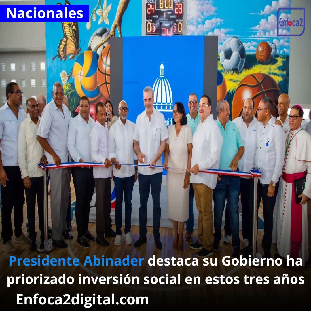 Presidente Abinader destaca su Gobierno ha priorizado inversión social en estos tres años