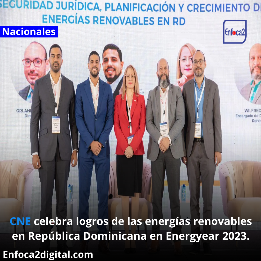 CNE celebra logros de las energías renovables en República Dominicana en Energyear 2023.
