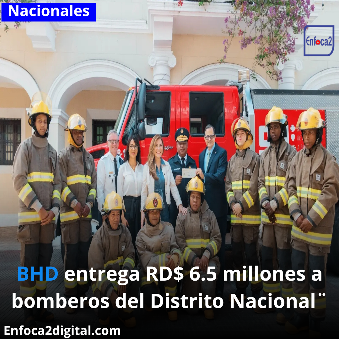 BHD entrega RD$ 6.5 millones a bomberos del Distrito Nacional¨