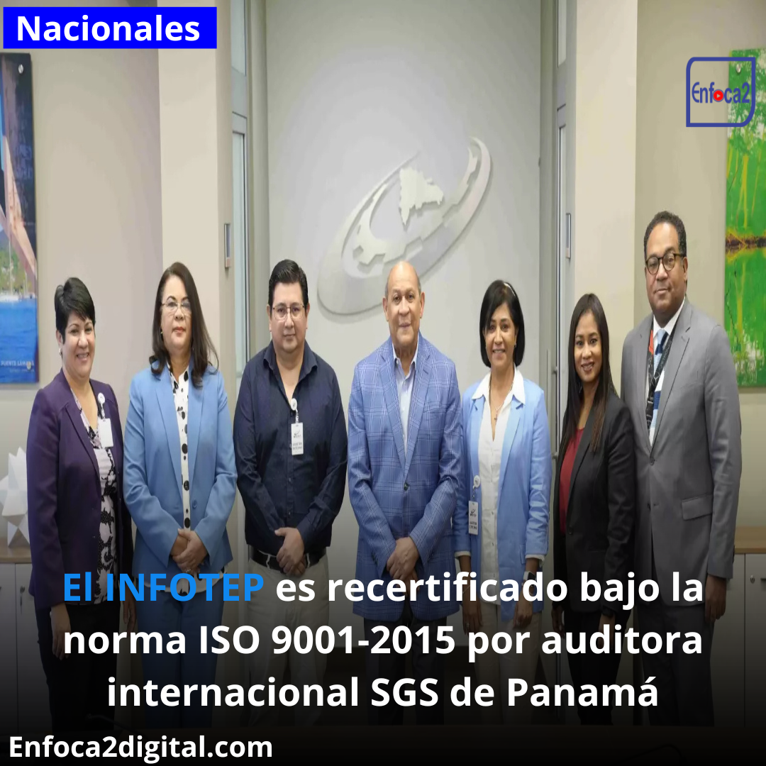 El INFOTEP es recertificado bajo la norma ISO 9001-2015 por auditora internacional SGS de Panamá