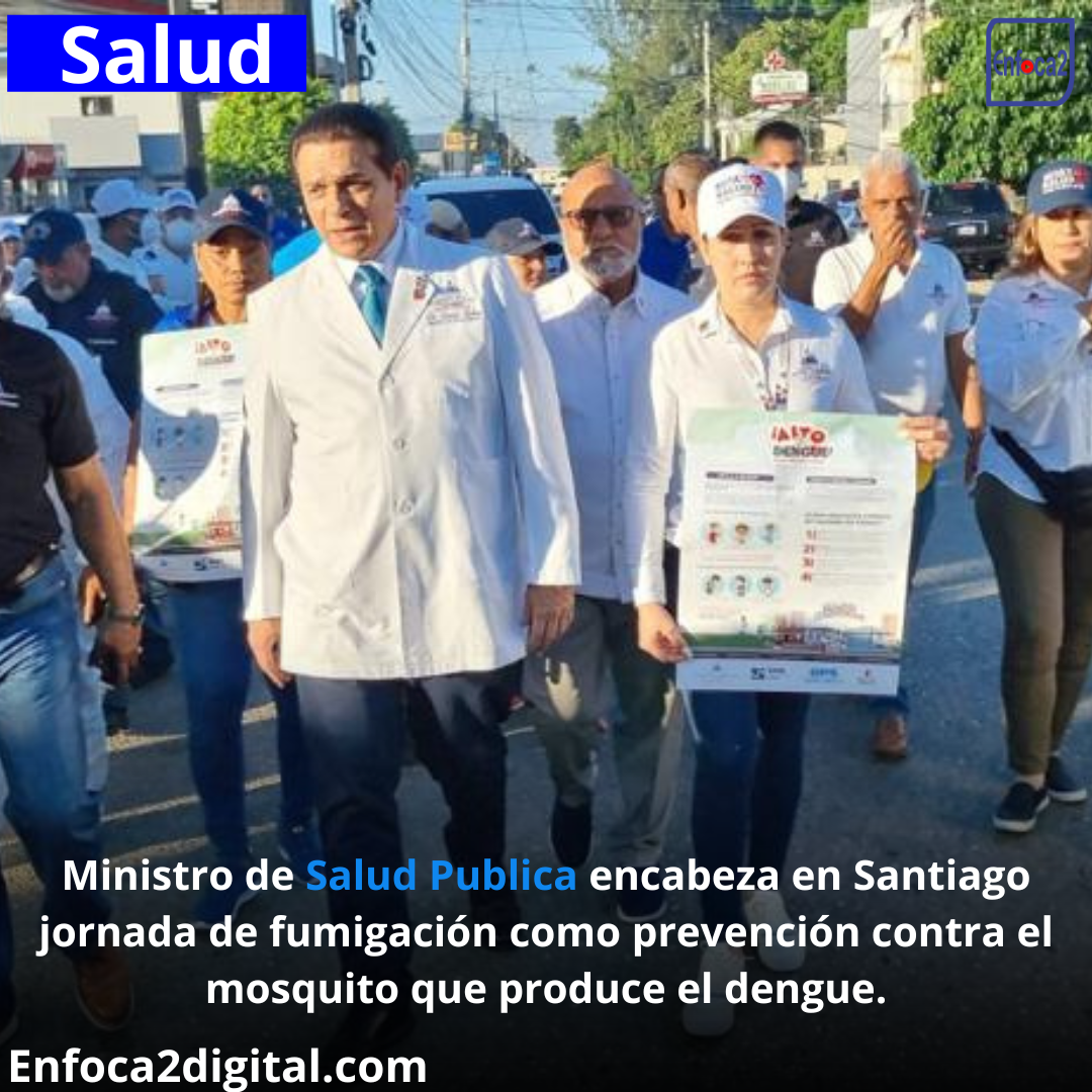 Ministro de Salud Publica encabeza en Santiago jornada de fumigación como prevención contra el mosquito que produce el dengue.
