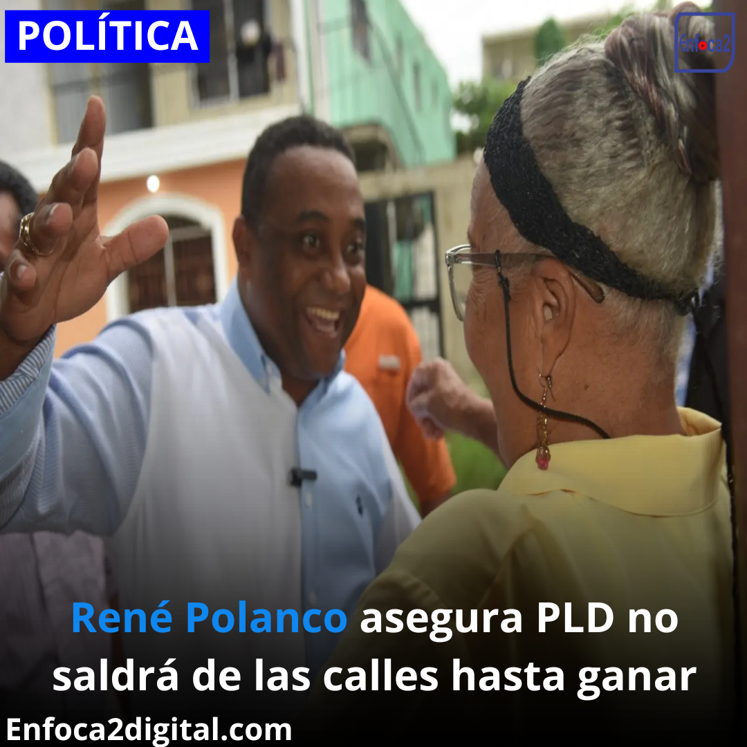 René Polanco asegura PLD no saldrá de las calles hasta ganar