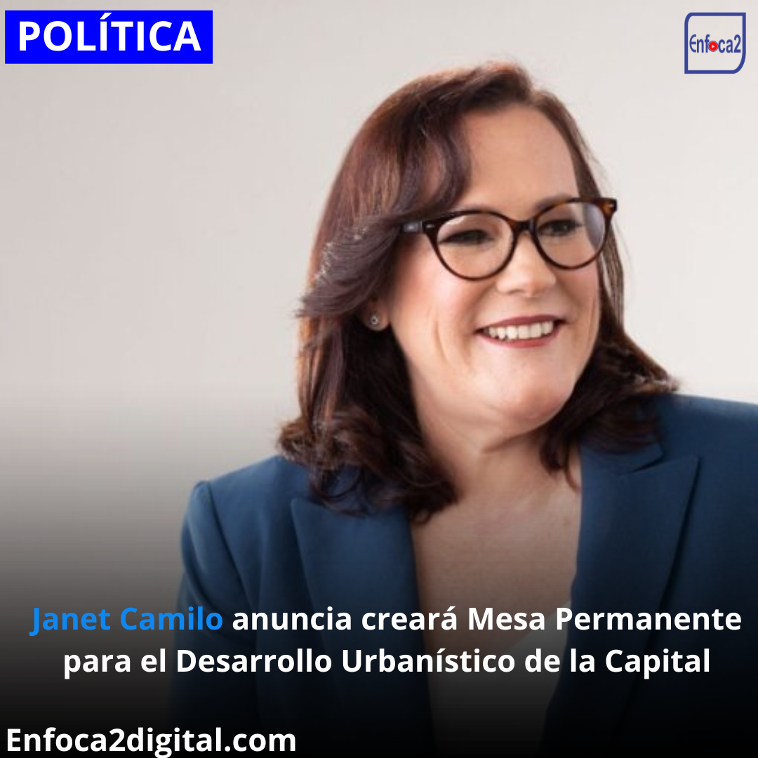 Janet Camilo anuncia creará Mesa Permanente para el Desarrollo Urbanístico de la Capital