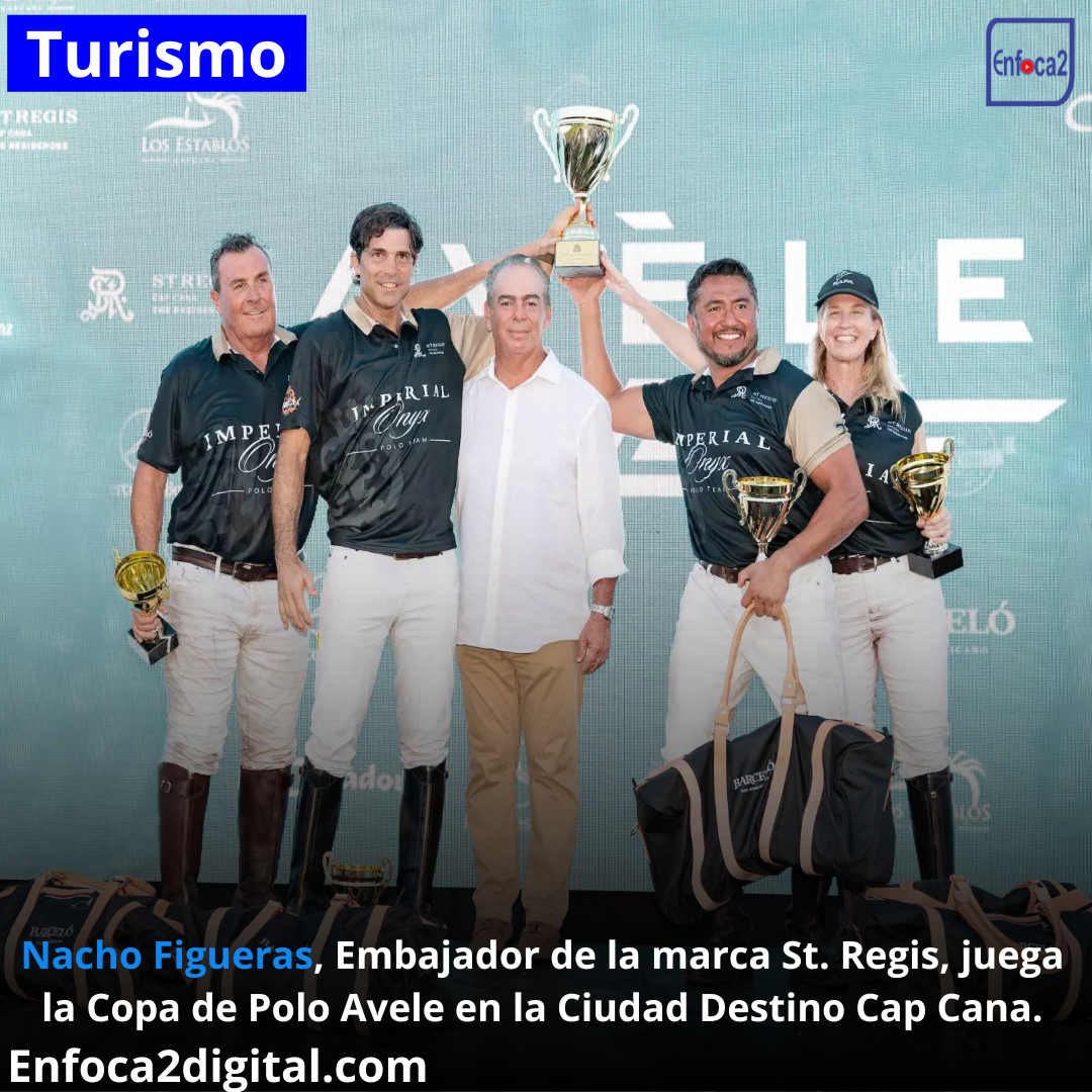 Nacho Figueras, Embajador de la marca St. Regis, juega la Copa de Polo Avele en la Ciudad Destino Cap Cana.